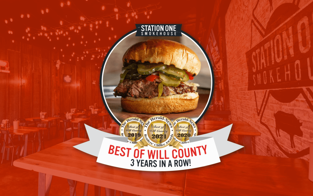 Station One Smokehouse Wins the “Best of Will County” for the fifth straight year in The Herald’s Reader’s Choice Awards